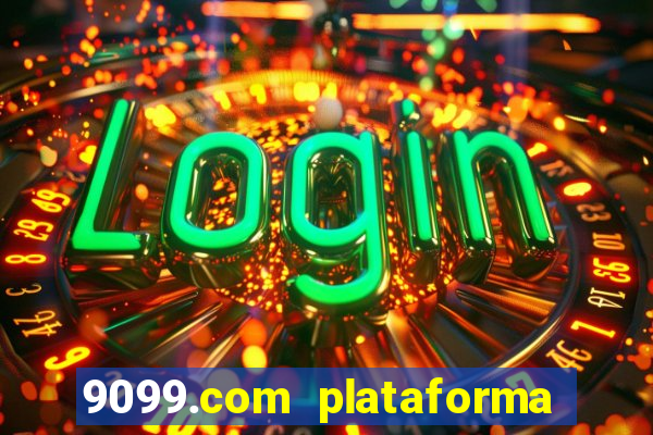 9099.com plataforma de jogos